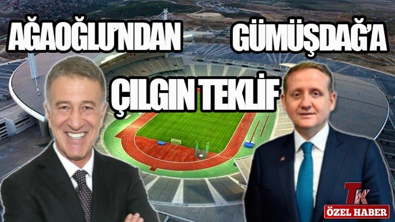 AĞAOĞLU'NDAN GÜMÜŞDAĞ'A ÇILGIN TEKLİF