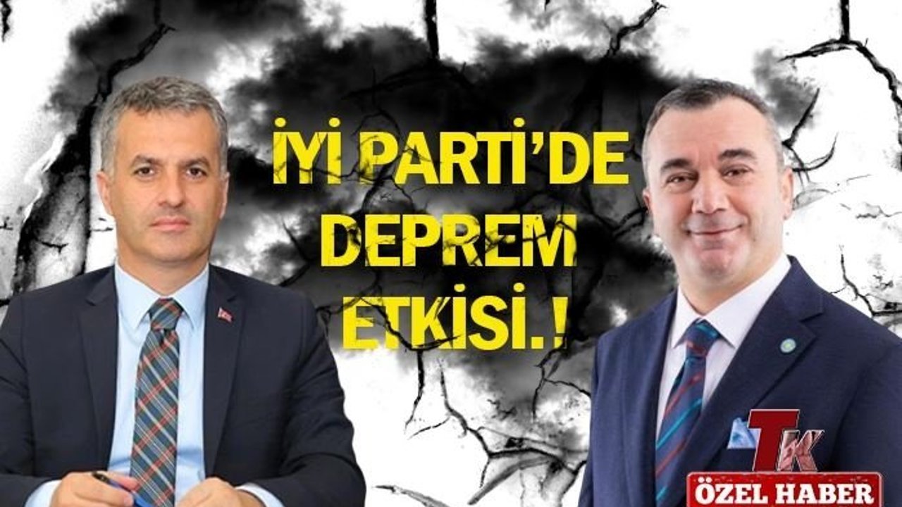 YOMRA DA BÜYÜK KRİZ; İYİ PARTİDE DEPREM ETKİSİ.!