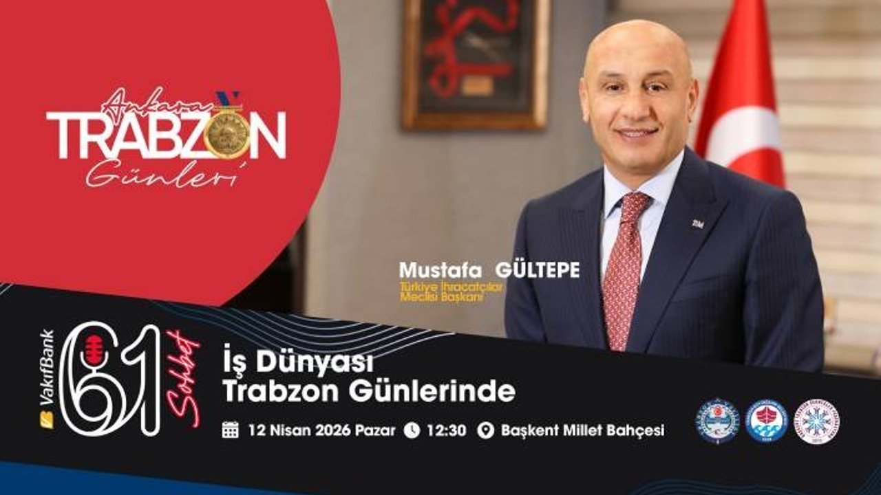 TİM BAŞKANI MUSTAFA GÜLTEPE, 61 SOHBET’TE