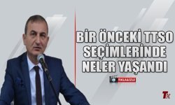 BİR ÖNCEKİ TTSO SEÇİMLERİNDE NELER YAŞANDI