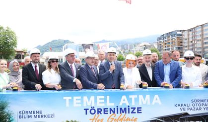 SÜRMENE'DE KAPALI OTOPARK VE PAZAR YERİNİN TEMELİ ATILDI