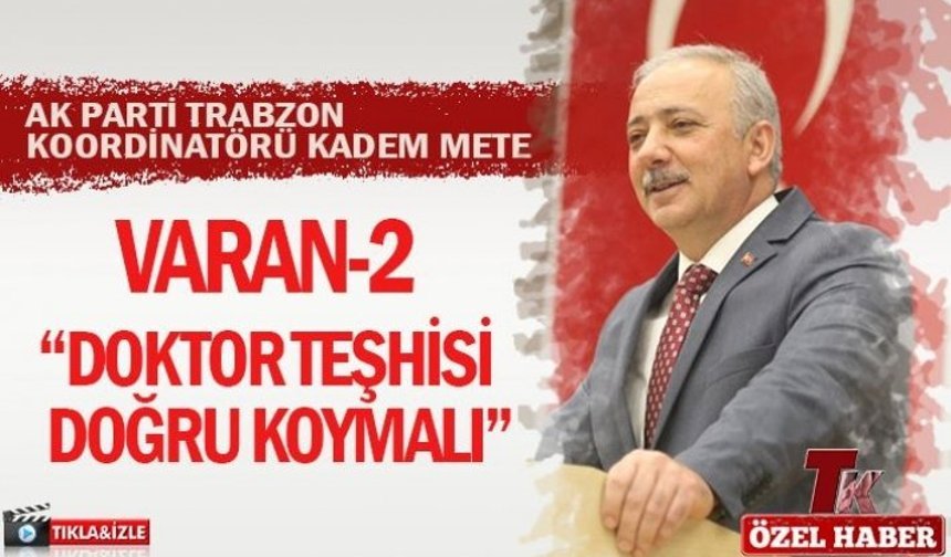 KADEM METE VARAN 2 "DOKTOR TEŞHİSİ DOĞRU KOYMALI"