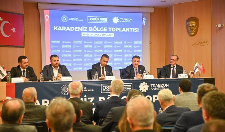 ORGANİZE SANAYİ BÖLGELERİ KARADENİZ BÖLGE TOPLANTISI TRABZON'DA YAPILDI